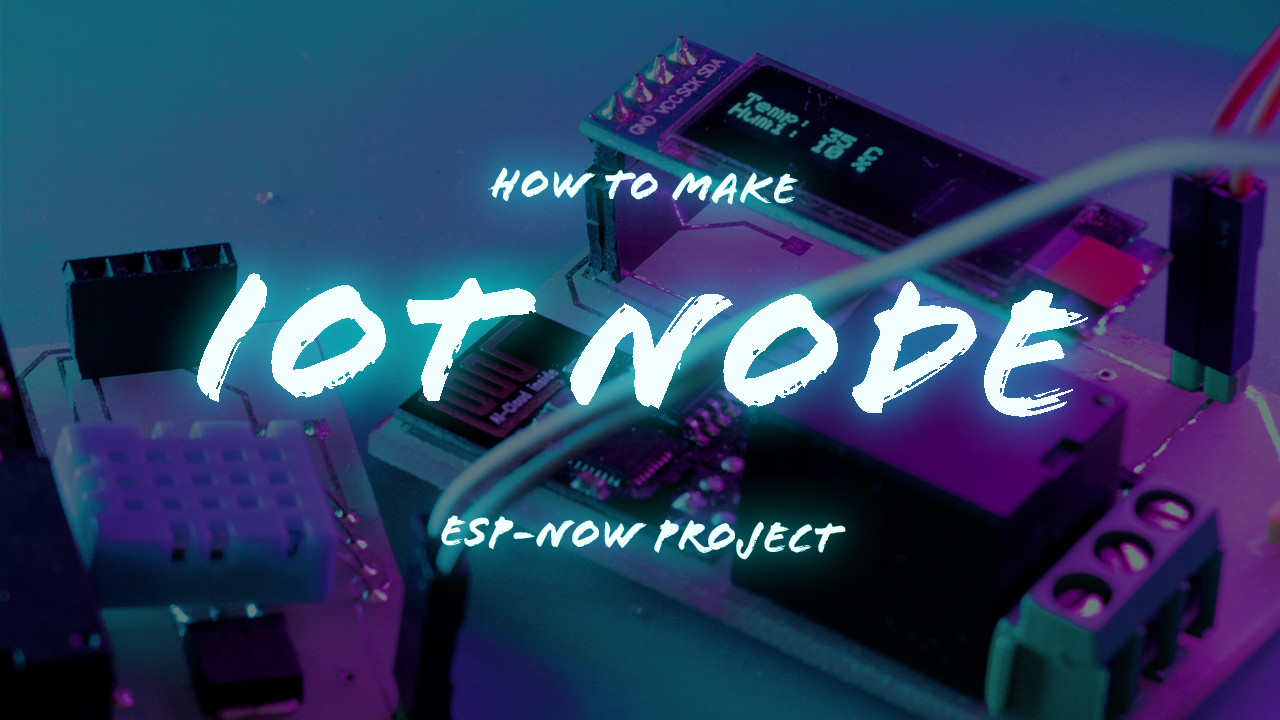 IoT NODE ESP-NOW Based Project